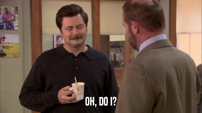 OH, DO I?  