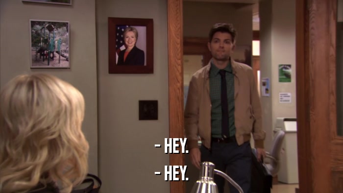 - HEY. - HEY. 