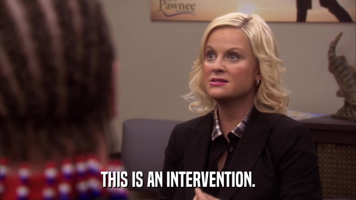 THIS IS AN INTERVENTION.  