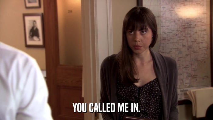 YOU CALLED ME IN.  