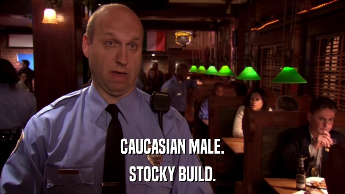 CAUCASIAN MALE. STOCKY BUILD. 