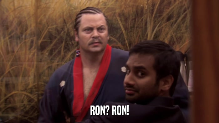 RON? RON!  