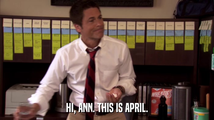HI, ANN. THIS IS APRIL.  