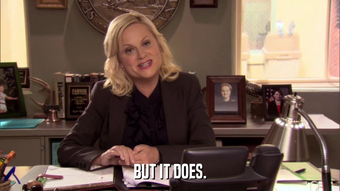BUT IT DOES.  