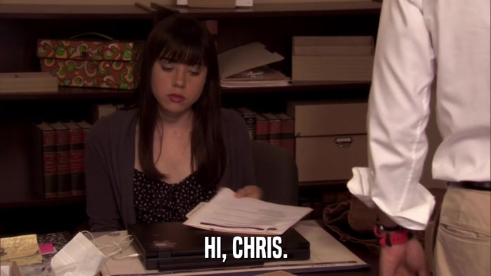 HI, CHRIS.  