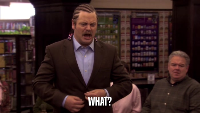 WHAT?  