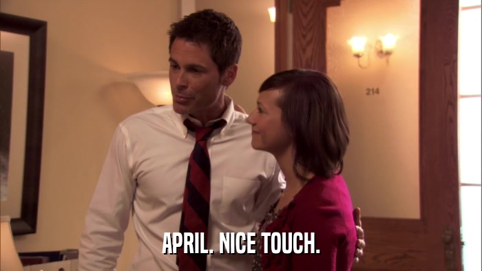APRIL. NICE TOUCH.  