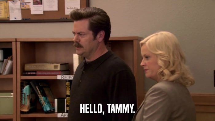 HELLO, TAMMY.  