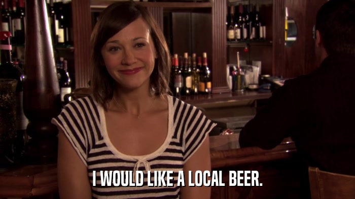 I WOULD LIKE A LOCAL BEER.  