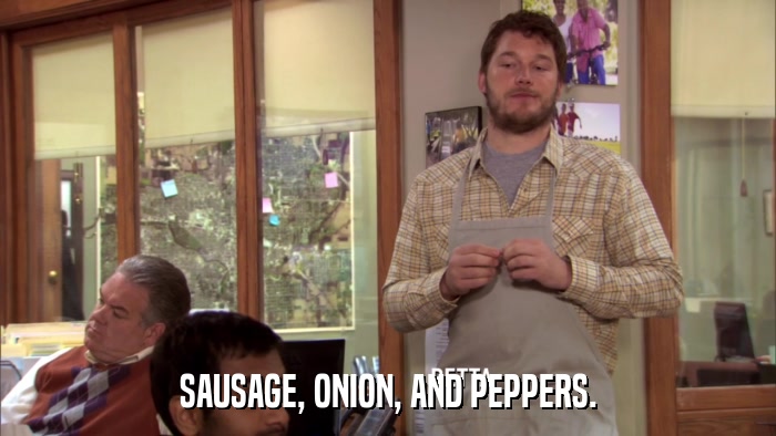 SAUSAGE, ONION, AND PEPPERS.  