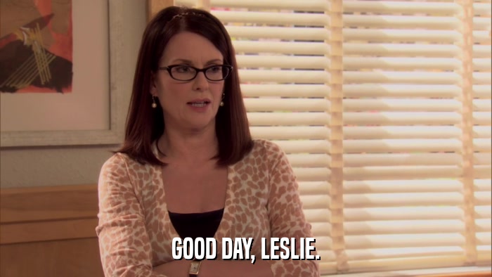 GOOD DAY, LESLIE.  