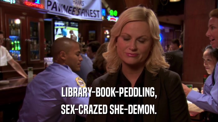 LIBRARY-BOOK-PEDDLING, SEX-CRAZED SHE-DEMON. 