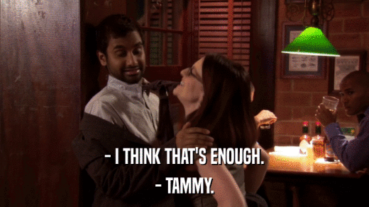 - I THINK THAT'S ENOUGH. - TAMMY. 
