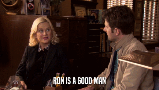 RON IS A GOOD MAN  