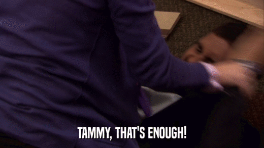 TAMMY, THAT'S ENOUGH!  
