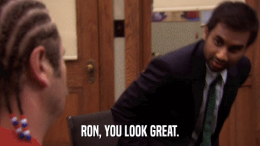 RON, YOU LOOK GREAT.  