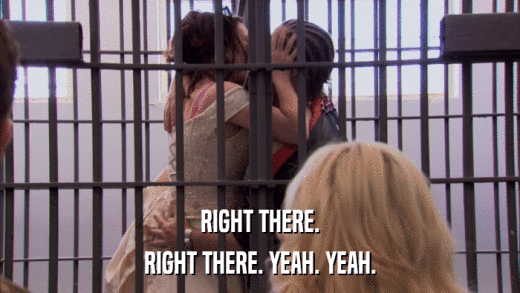 RIGHT THERE. RIGHT THERE. YEAH. YEAH. 
