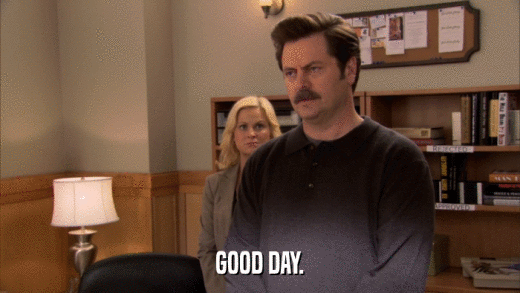 GOOD DAY.  