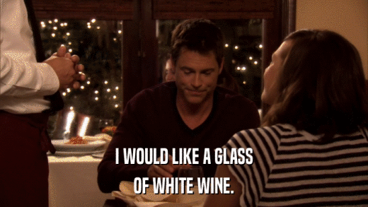 I WOULD LIKE A GLASS OF WHITE WINE. 