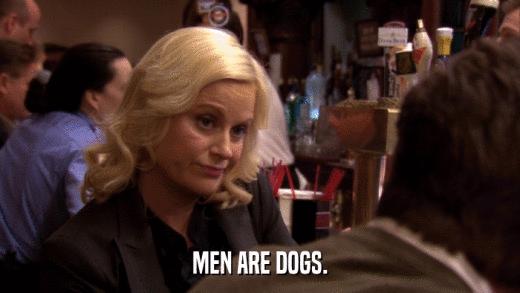 MEN ARE DOGS.  