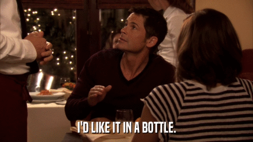 I'D LIKE IT IN A BOTTLE.  