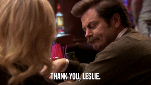 THANK YOU, LESLIE.  
