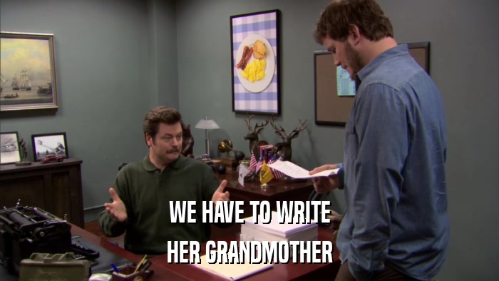 WE HAVE TO WRITE HER GRANDMOTHER 