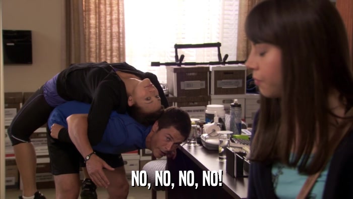 NO, NO, NO, NO!  
