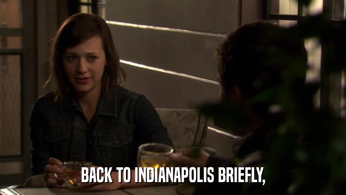 BACK TO INDIANAPOLIS BRIEFLY,  