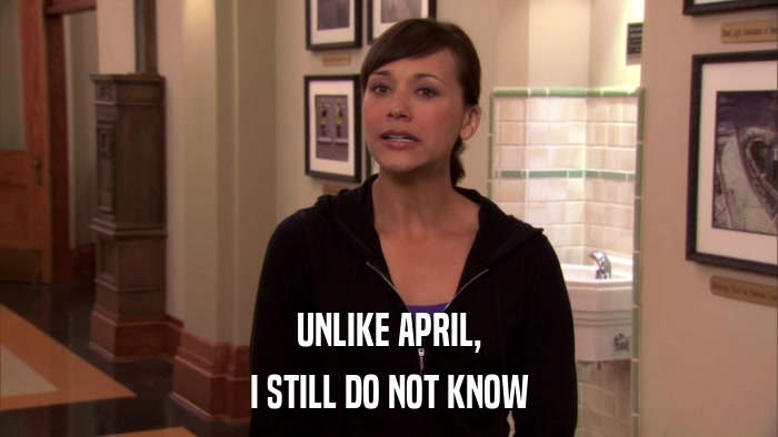 UNLIKE APRIL, I STILL DO NOT KNOW 