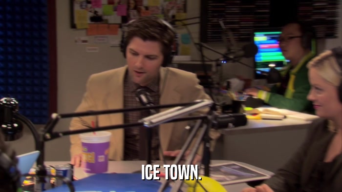 ICE TOWN.  