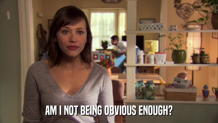 AM I NOT BEING OBVIOUS ENOUGH?  