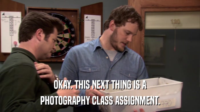 OKAY. THIS NEXT THING IS A PHOTOGRAPHY CLASS ASSIGNMENT. 