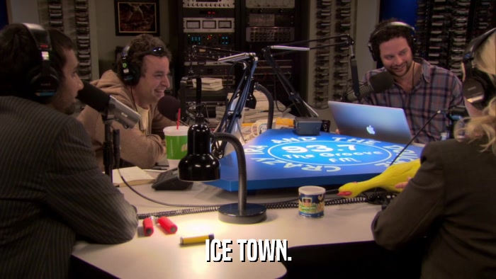 ICE TOWN.  