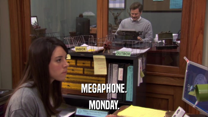 MEGAPHONE. MONDAY. 