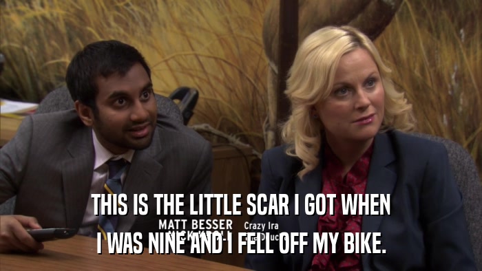 THIS IS THE LITTLE SCAR I GOT WHEN I WAS NINE AND I FELL OFF MY BIKE. 