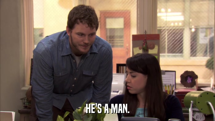 HE'S A MAN.  