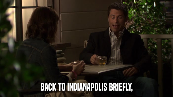 BACK TO INDIANAPOLIS BRIEFLY,  