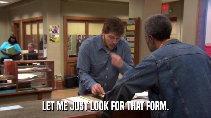 LET ME JUST LOOK FOR THAT FORM.  