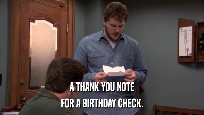 A THANK YOU NOTE FOR A BIRTHDAY CHECK. 