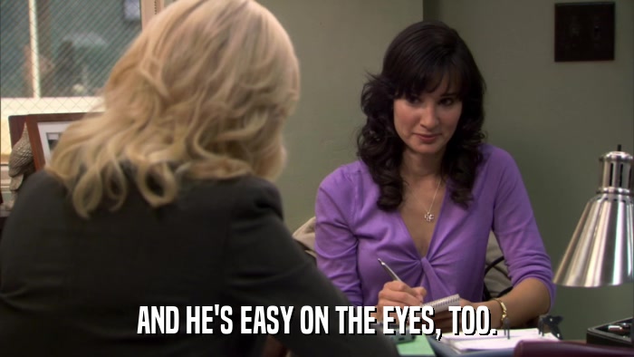 AND HE'S EASY ON THE EYES, TOO.  