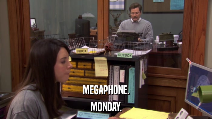 MEGAPHONE. MONDAY. 