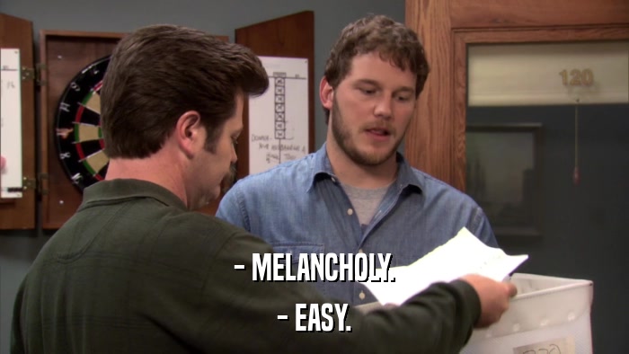 - MELANCHOLY. - EASY. 