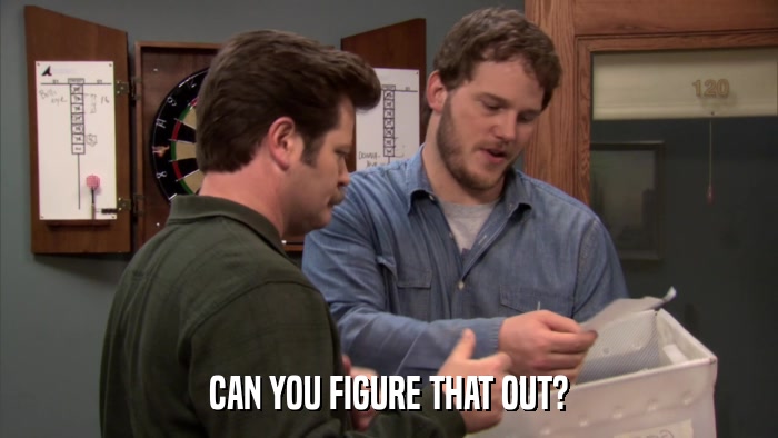 CAN YOU FIGURE THAT OUT?  