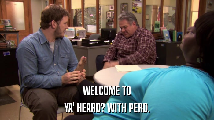 WELCOME TO YA' HEARD? WITH PERD. 
