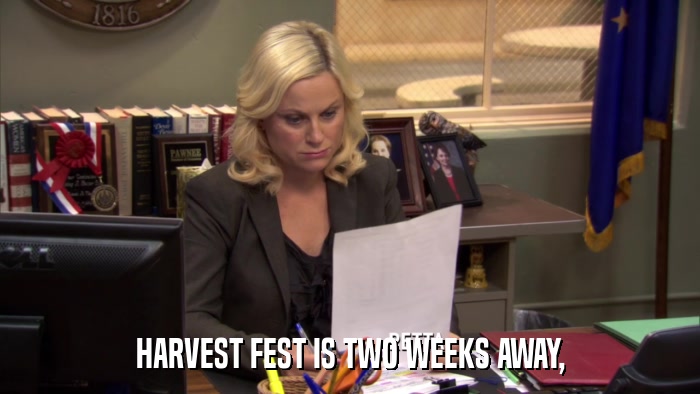 HARVEST FEST IS TWO WEEKS AWAY,  