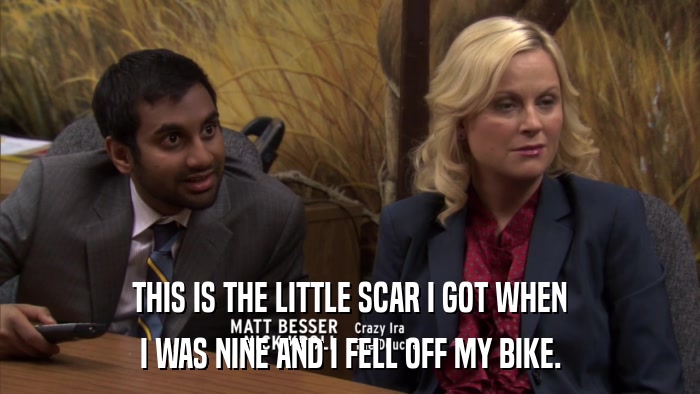THIS IS THE LITTLE SCAR I GOT WHEN I WAS NINE AND I FELL OFF MY BIKE. 