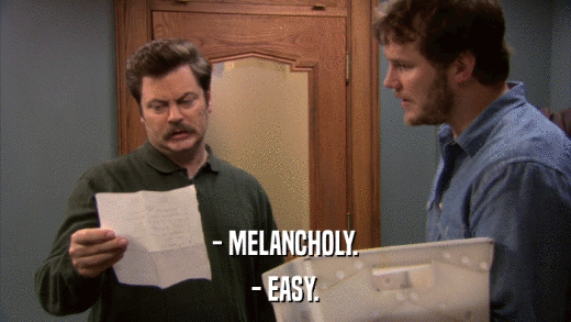 - MELANCHOLY. - EASY. 