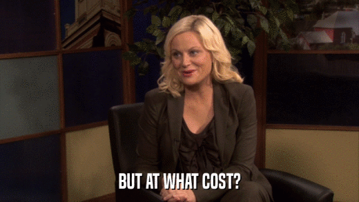 BUT AT WHAT COST?  