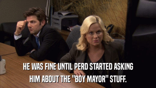 HE WAS FINE UNTIL PERD STARTED ASKING HIM ABOUT THE 